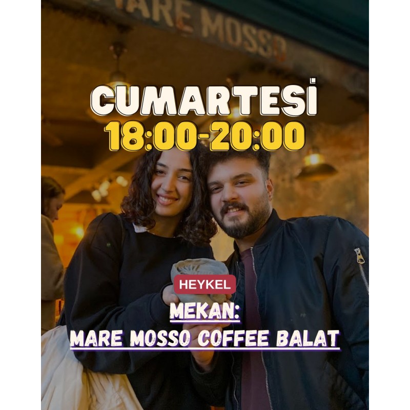 6 Mayıs Cumartesi Mare Mosso Balat 18:00 - 20:00 Heykel Workshopu Bileti