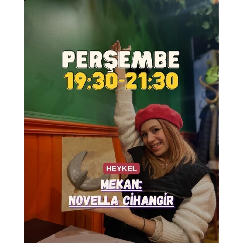 4 Mayıs Perşembe Novella Cihangir 19:30 - 21:30 Heykel Workshopu Bileti