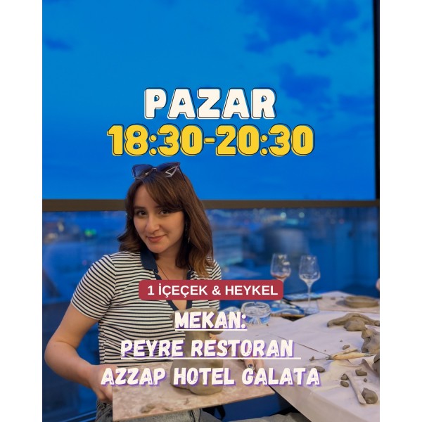 7 Mayıs Pazar 18:30 - 20:30 Peyre Restoran Galata Azzap Hotel Heykel Workshopu