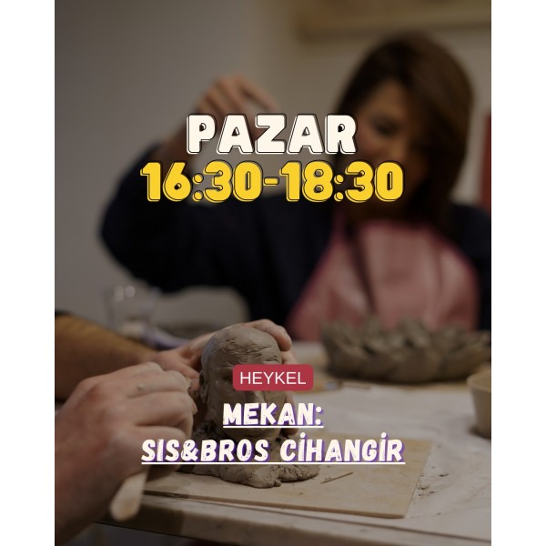 7 Mayıs Pazar Sis Bros Cihangir 16:30 - 18:30 Heykel Workshopu Bileti